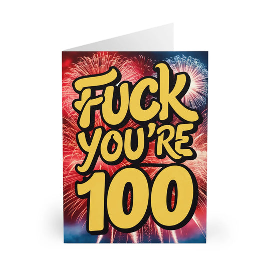 front 100th Birthday Card Fuck You're 100 Fireworks