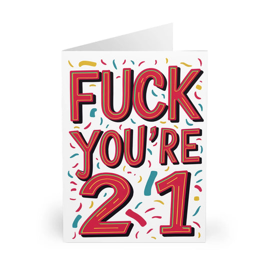 front of Birthday Card 21st Birthday Fuck You're 21