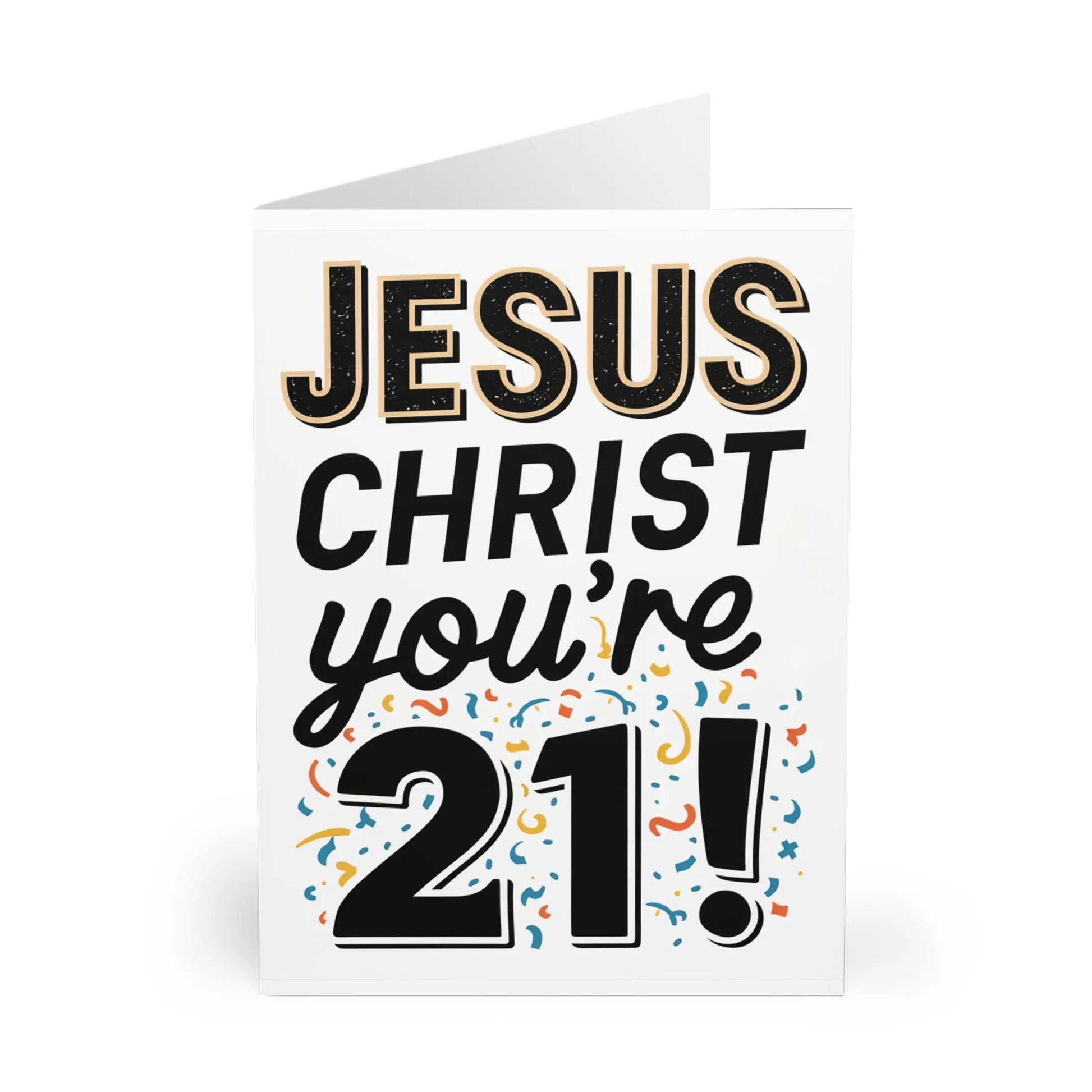 front of 21st Birthday Card Jesus Christ You're 21!