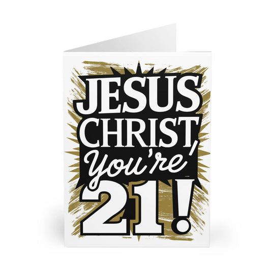 front of 21st Birthday Card Jesus Christ You're 21! Gold