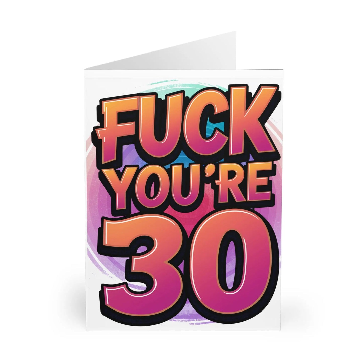 front 30th Birthday Card Fuck You're 30