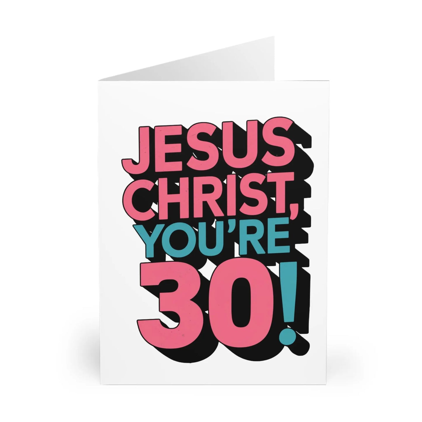 front of 30th Birthday Card Jesus Christ You're 30!