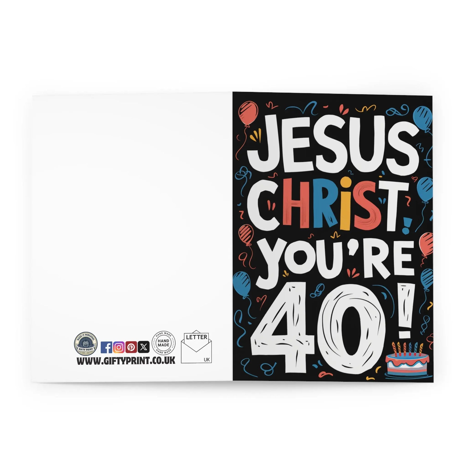 open 40th Birthday Card Jesus Christ You're 40!