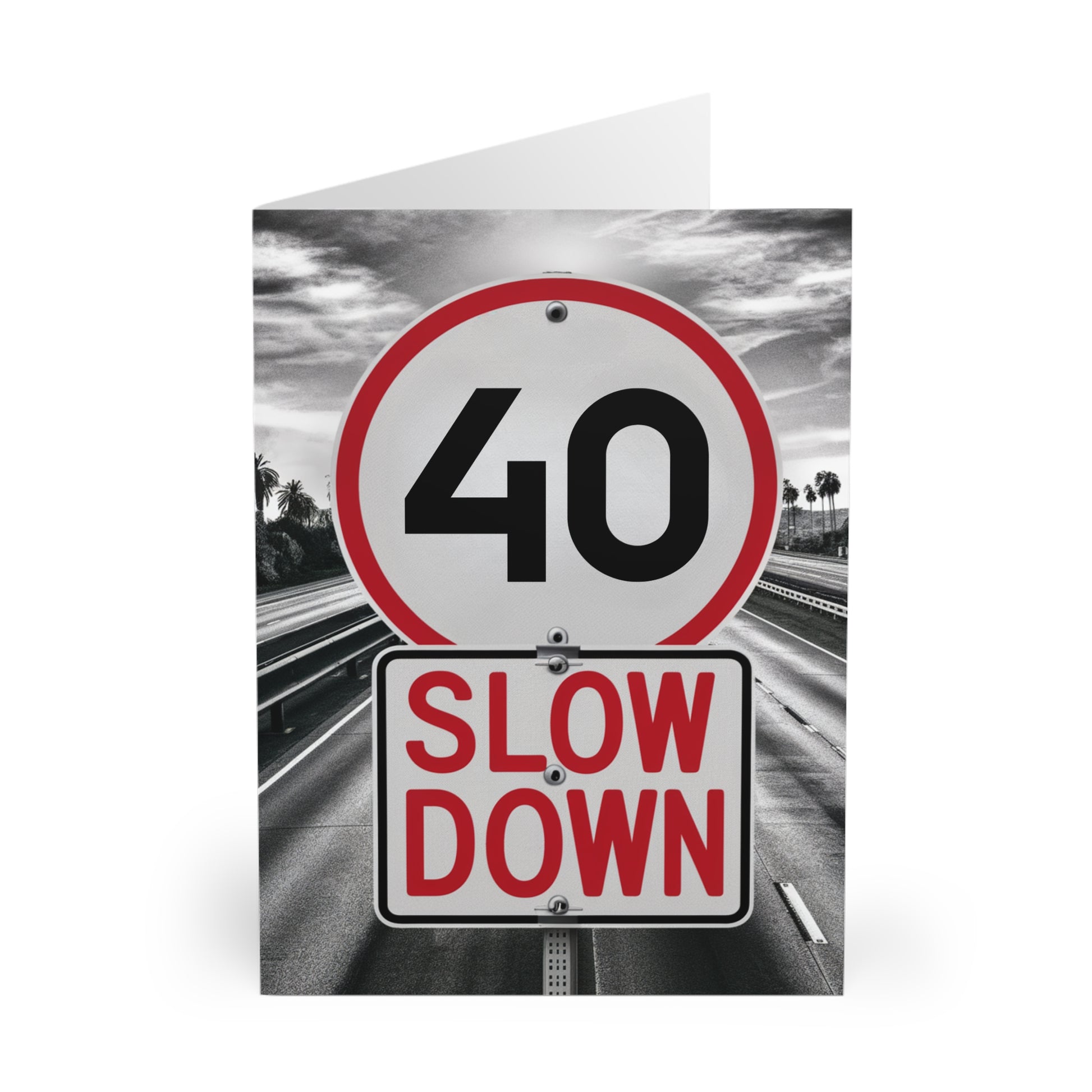 Front 40th Birthday Card Road Speed Sign Slow Down