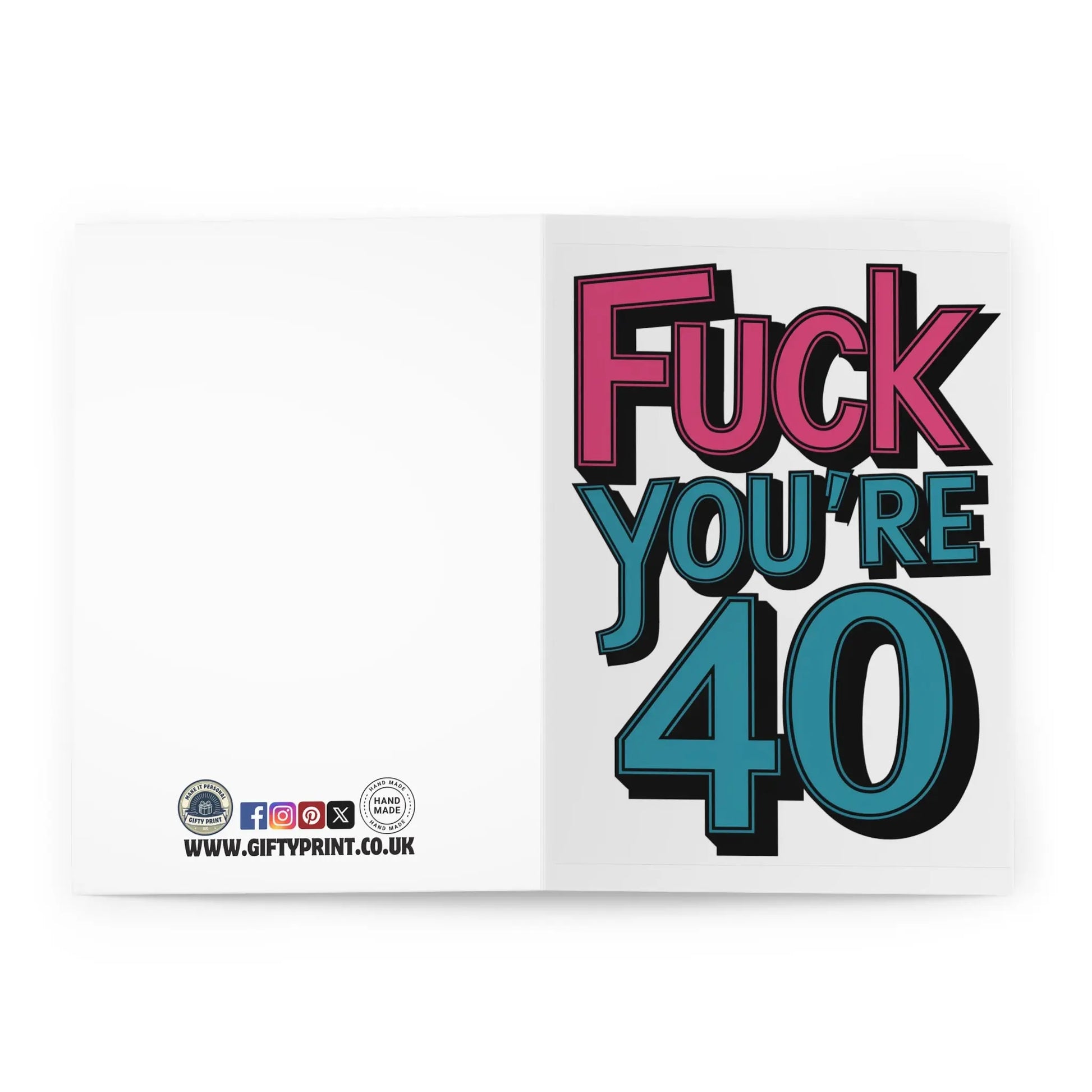 open 40th Birthday Fuck You're 40 Bold Text