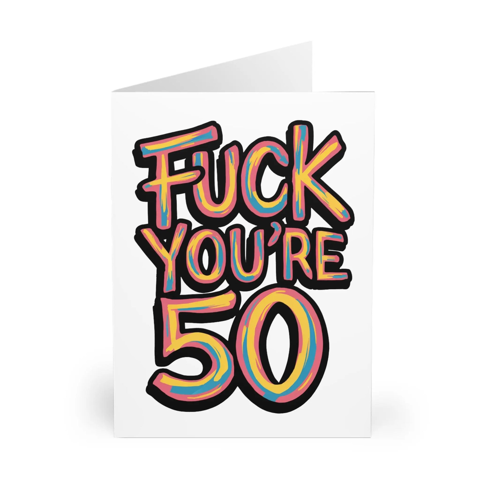 front 50th Birthday Card Fuck You're 50 Colour Bold Text