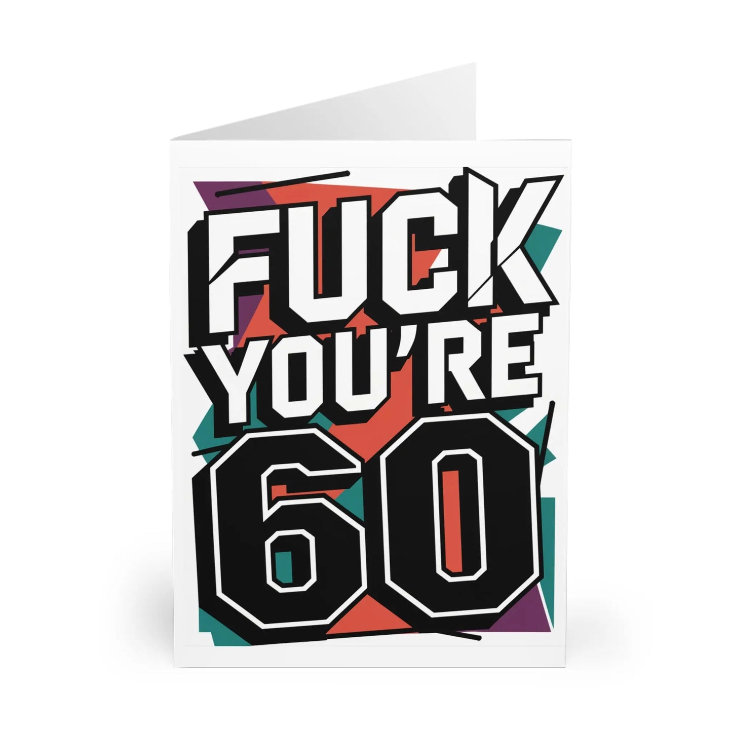 front 60th Birthday Card Fuck You're 60 Colour Text