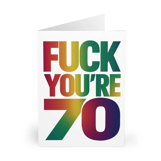 front 70th Birthday Card Fuck You're 70 Rainbow Text