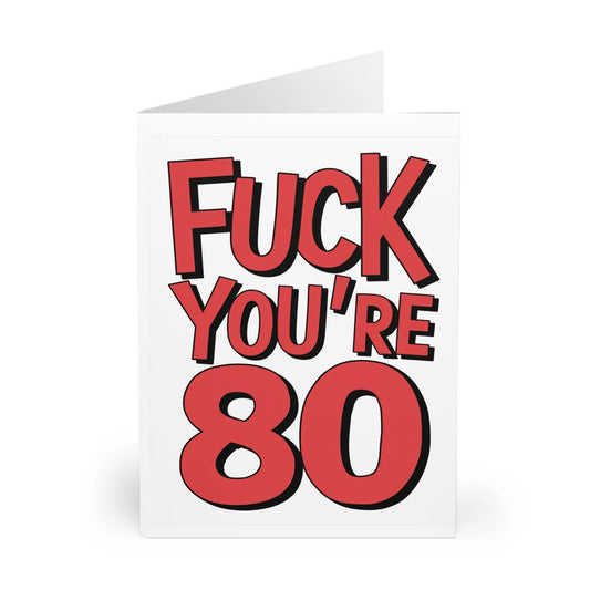 front 80th Birthday Fuck You're 80 Bold Text