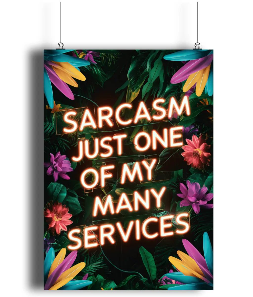 Wall Art Print Sign Sarcasm Is Just One Of My Many Services