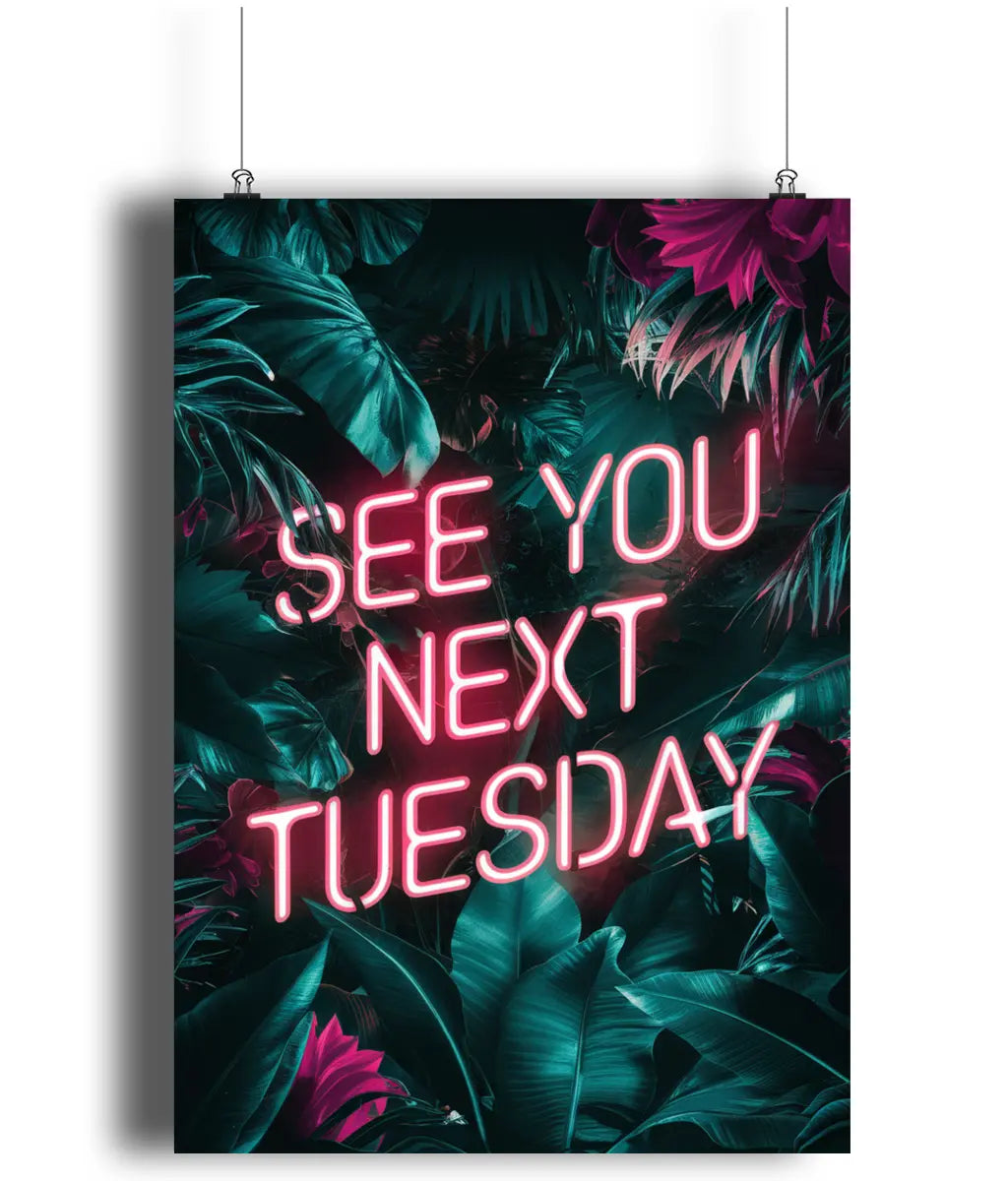 Wall Art Print Sign See You Next Tuesday Neon Jungle