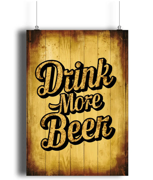 Wall Art Print Sign Drink More Beer Man Cave Wood Effect