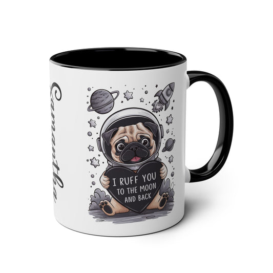 Right Valentines Day Mug Adorable Pug Dog I Ruff You To The Moon & Back