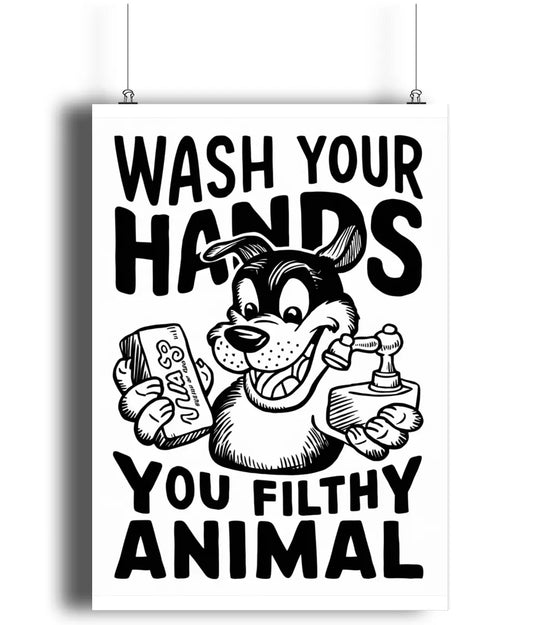 Bathroom Wall Art Wash You're Hands You Filthy Animal