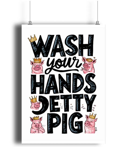 Bathroom Wall Art Wash Your Hands You Detty Pig