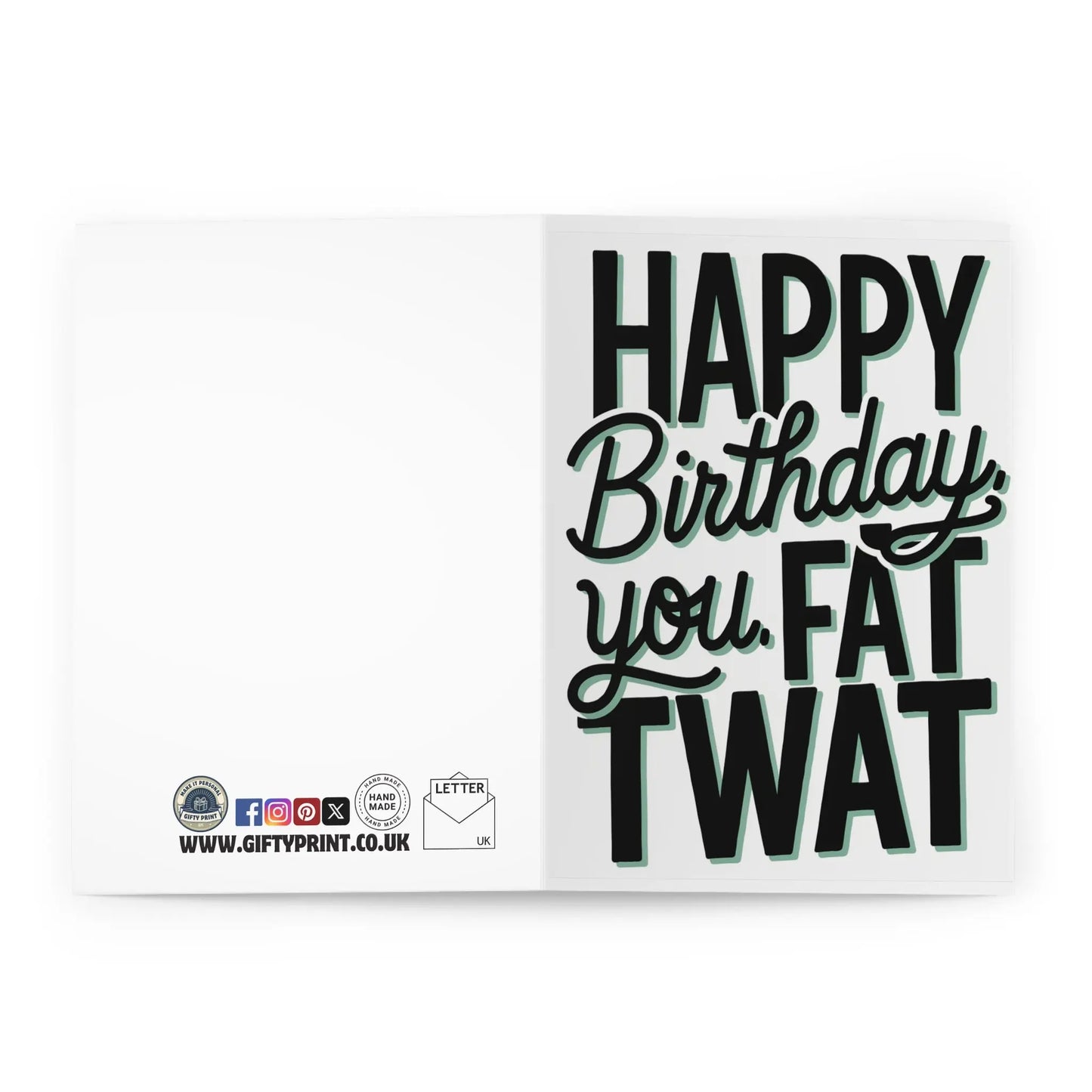 open view of Birthday Card Happy Birthday You Fat Twat