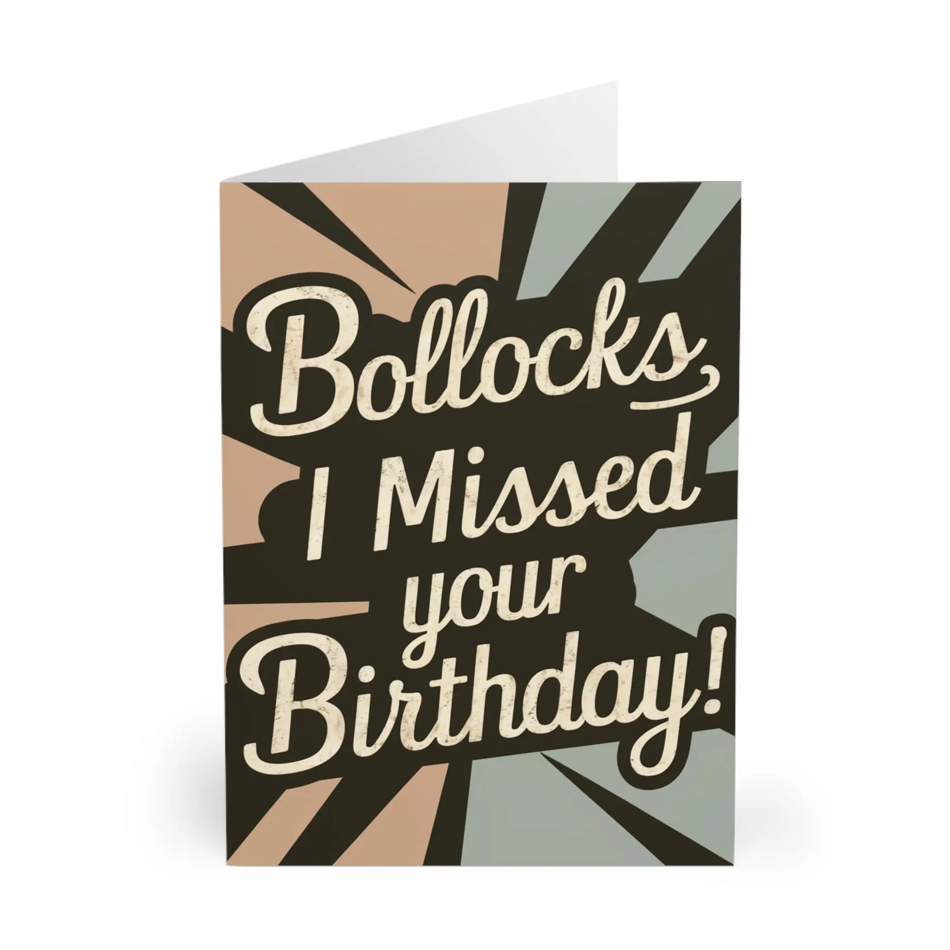 Front Bollocks I Missed Your Birthday Funny Belated Card