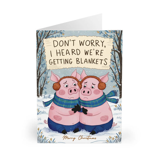 front of Christmas Card Worried Pigs I Hear Were Getting Blankets