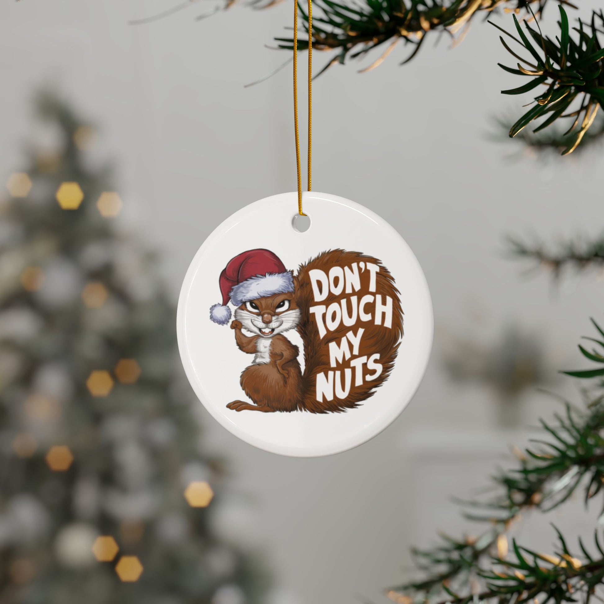 Tree Don't Touch My Nuts Funny squirrel Christmas Tree Bauble