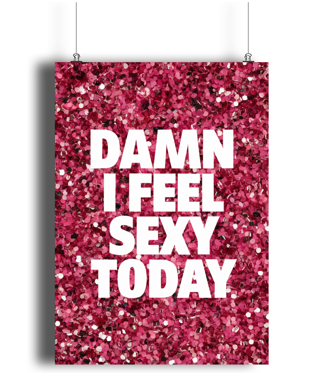 Damn I Feel Sexy Today Red Glitter Effect Wall Art Print