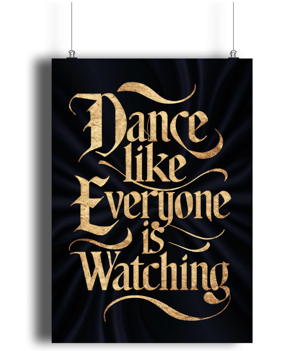 Dance Like Everyone Is Watching Wall Art Print