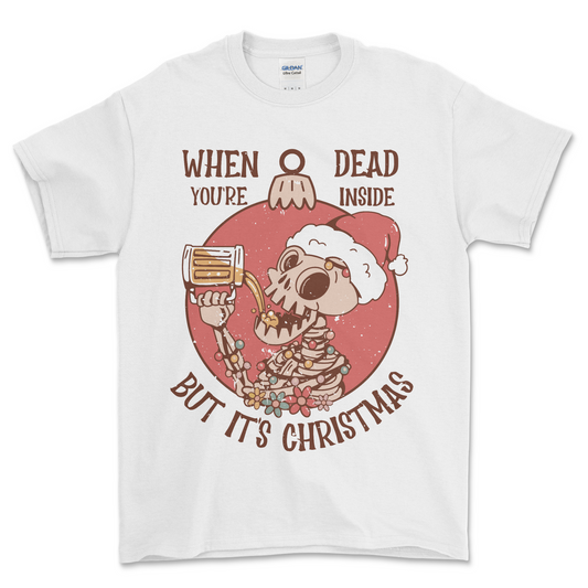 White Christmas T Shirt When You're Dead Inside But It's Christmas