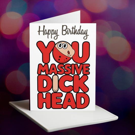 Funny Birthday Card Happy Birthday You Massive Dick Head