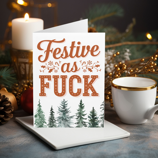 Funny Christmas Card Festive As Fuck 