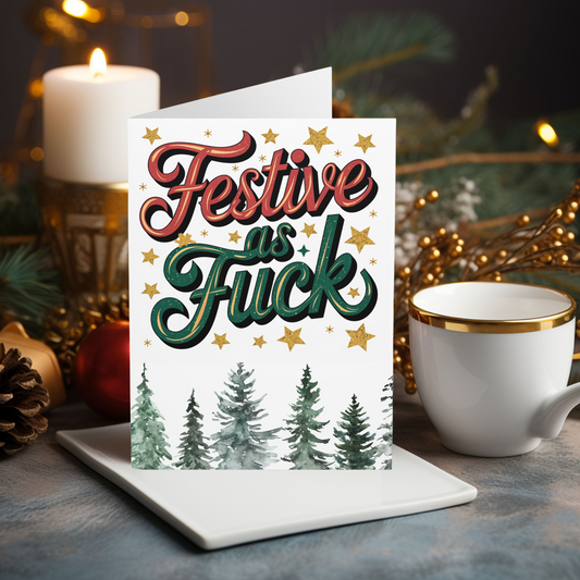 Funny Christmas Card Festive As Fuck 