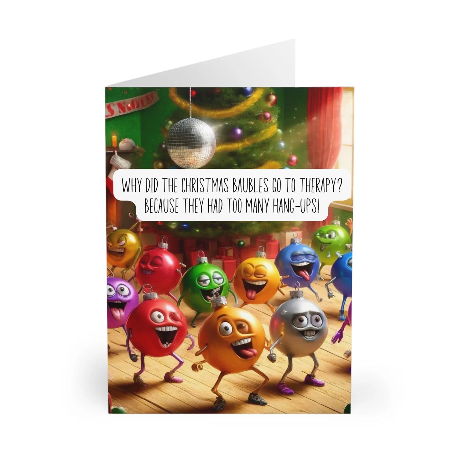 Funny Christmas Card Why Did The Baubles Go To Therapy?