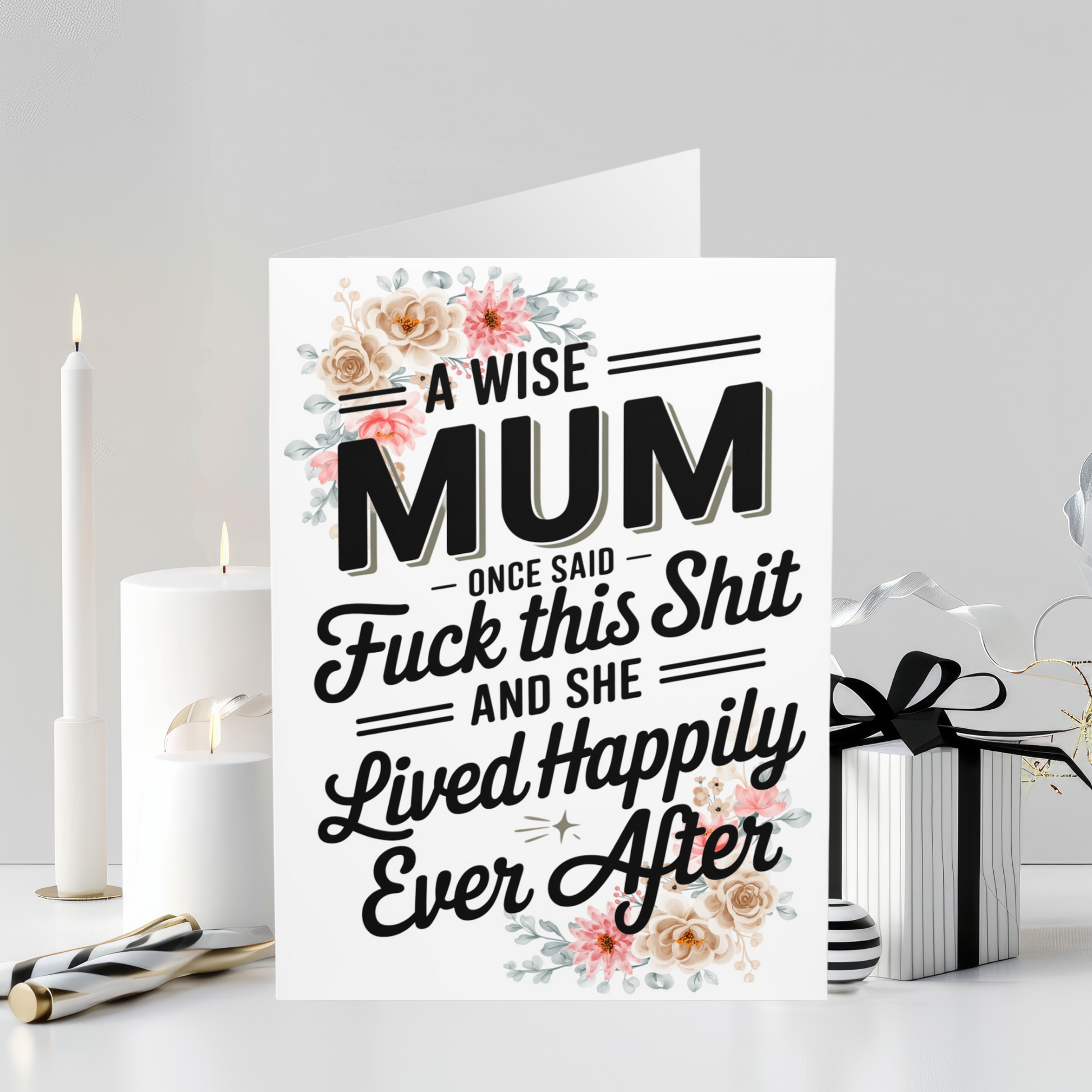 Mother's Day cards A Wise Mum Once Said Fuck This Shit - Gifty Print