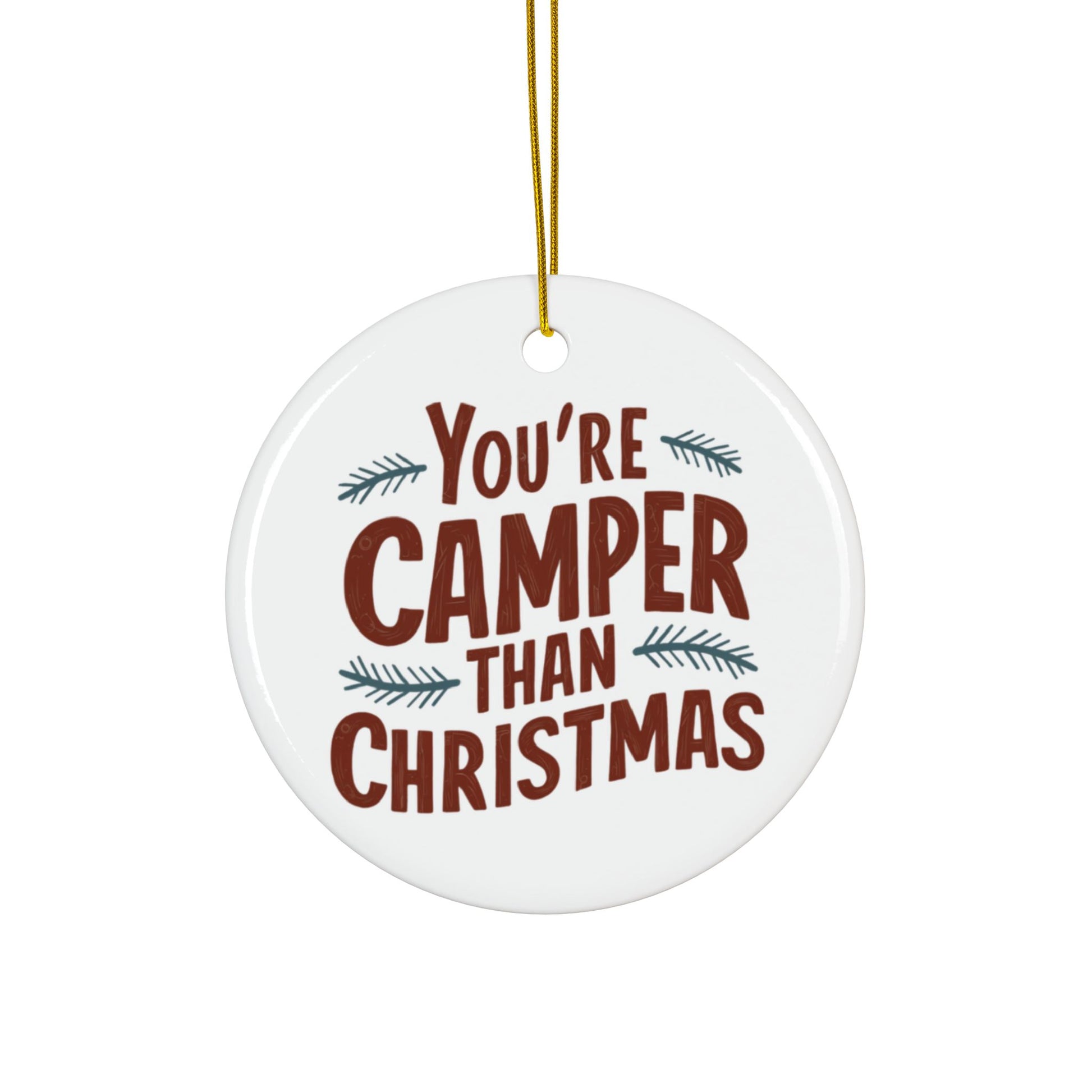 Gay Christmas Gift You're Camper Than Christmas Bauble