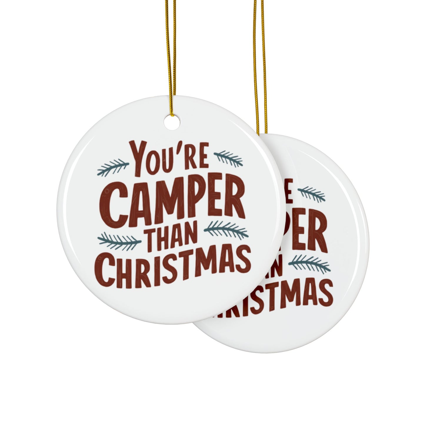 Context Gay Christmas Gift You're Camper Than Christmas Bauble