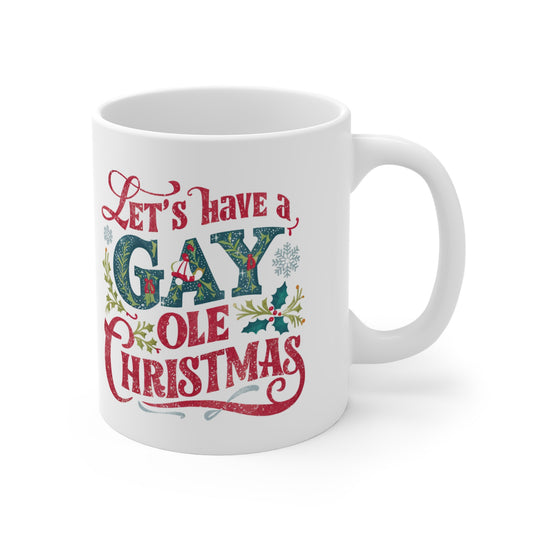 Gay Christmas Mug Let's Have A Gay Ole Christmas right