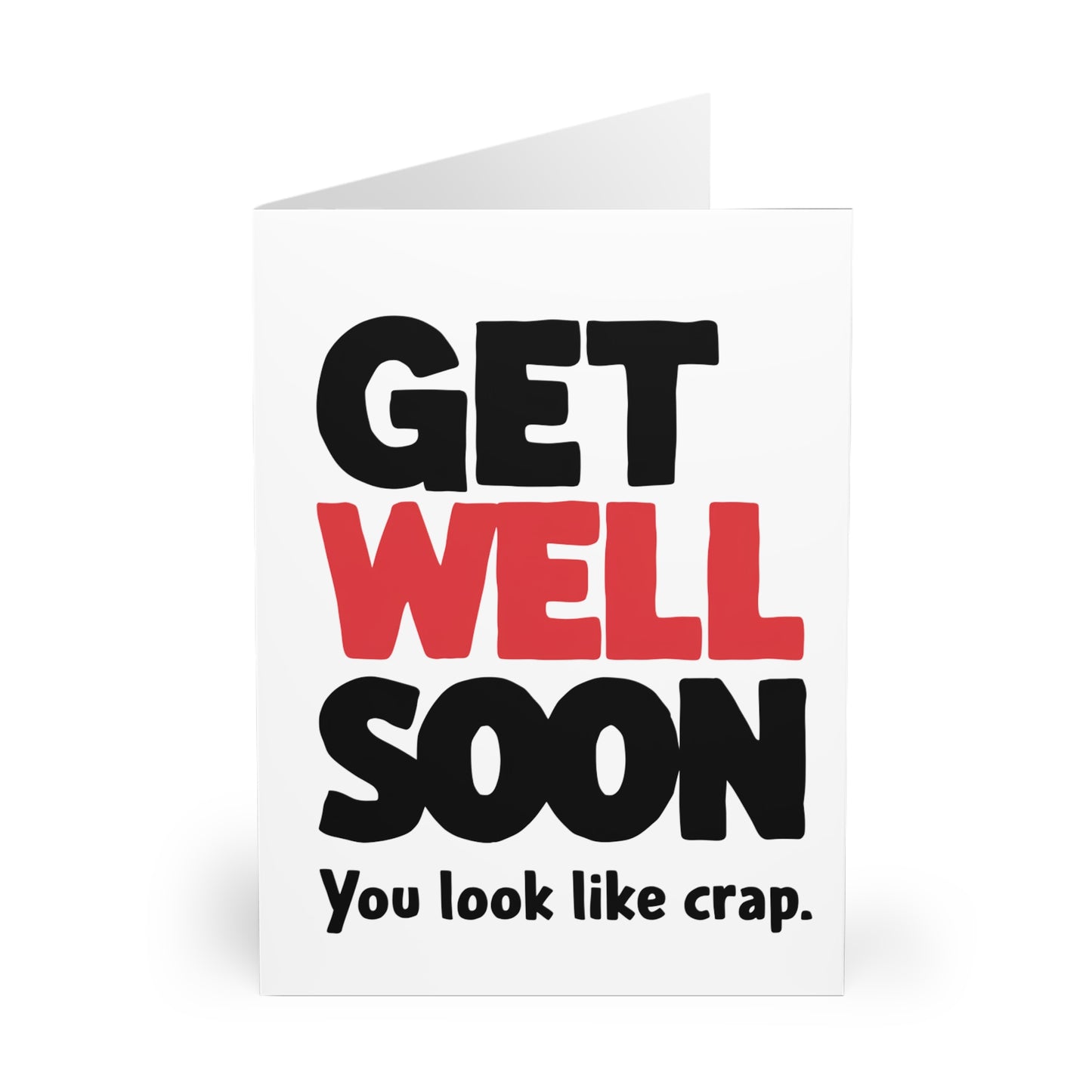 front Get Well Soon Card Get Well Soon You Look Like Crap