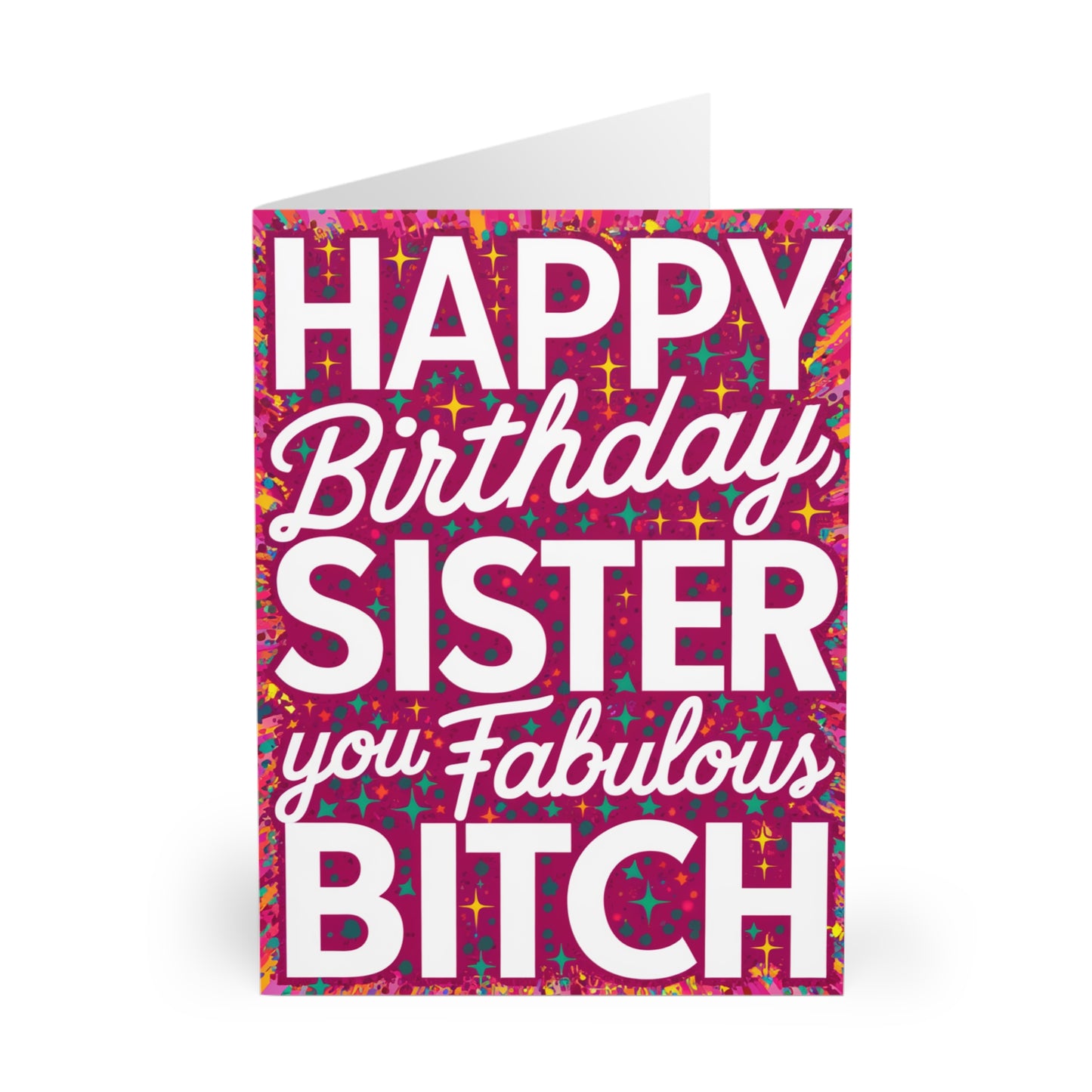 Front Happy Birthday Sister You Fabulous Bitch Birthday Card