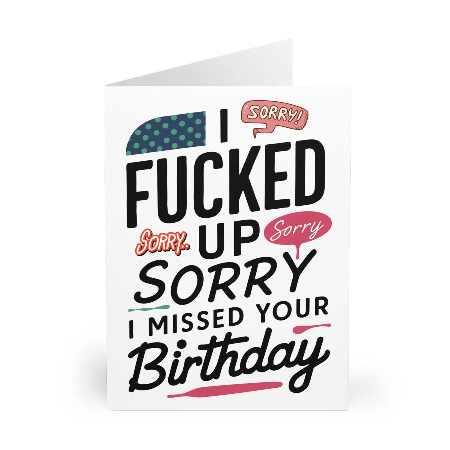 Front I Fucked Up Sorry I Missed Your Birthday Funny Belated Card