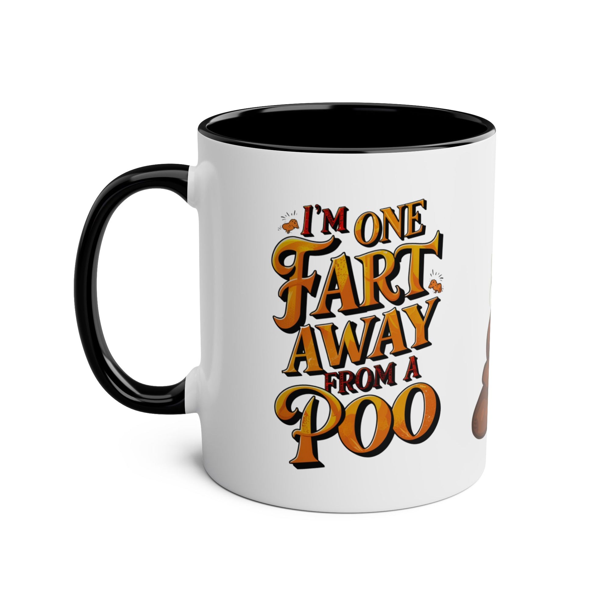 Left I'm One Fart Away From A Poo Mug