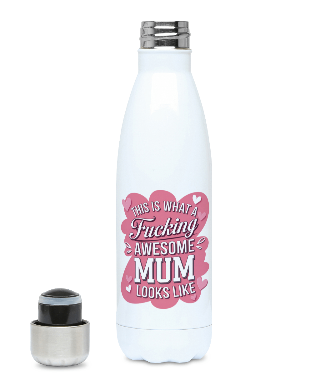 Mothers Day Water Bottle This Is What A Fucking Awesome Mum Looks like - Gifty Print