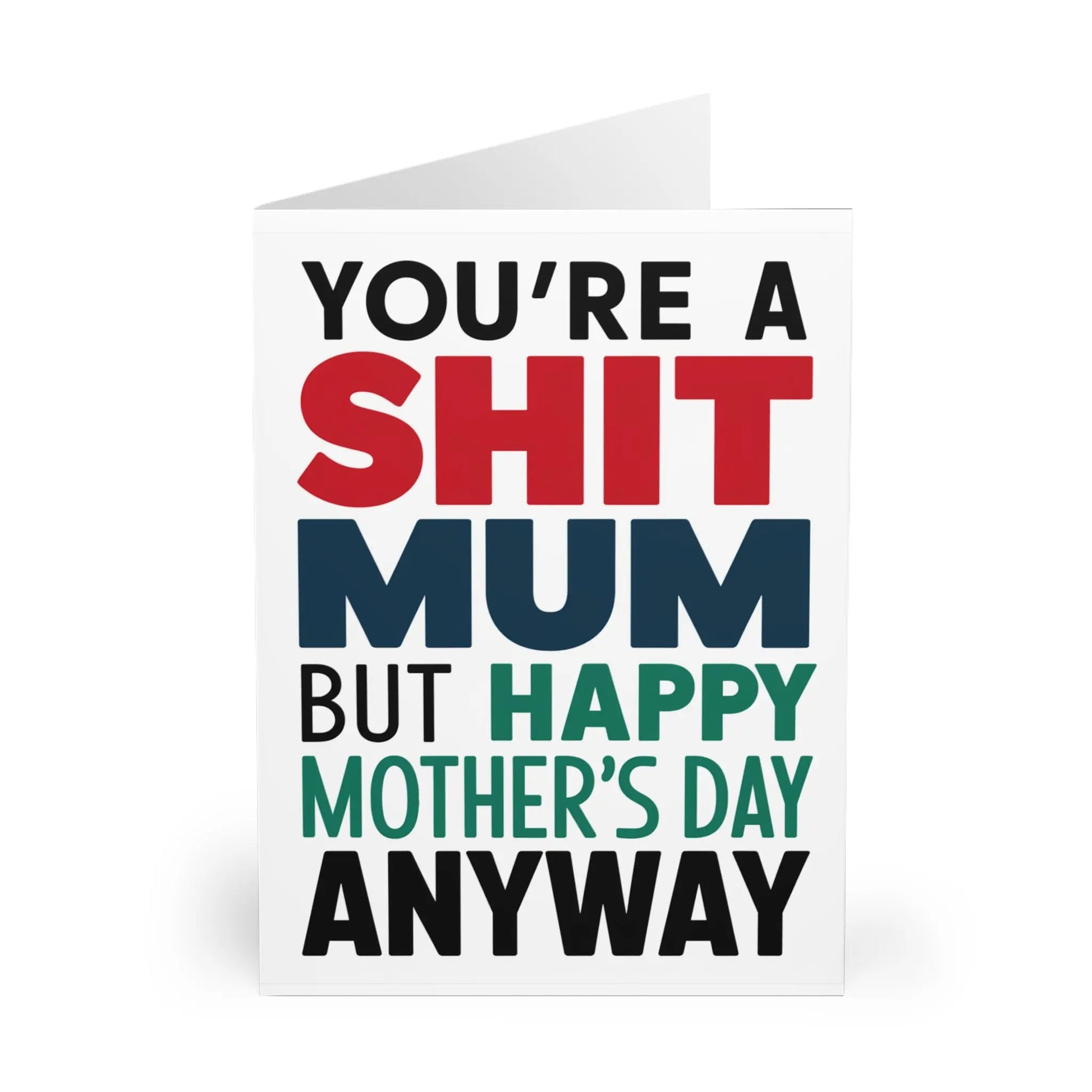 open view of Mothers Day Card You're Shit Mum But Happy Mothers Day