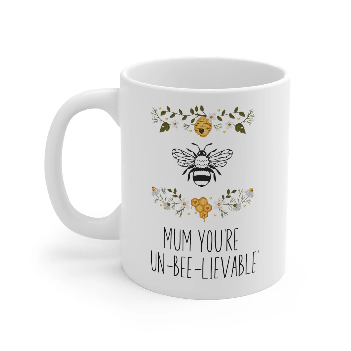 left of Mothers Day Mug Mum You're Un-Bee-Lievable