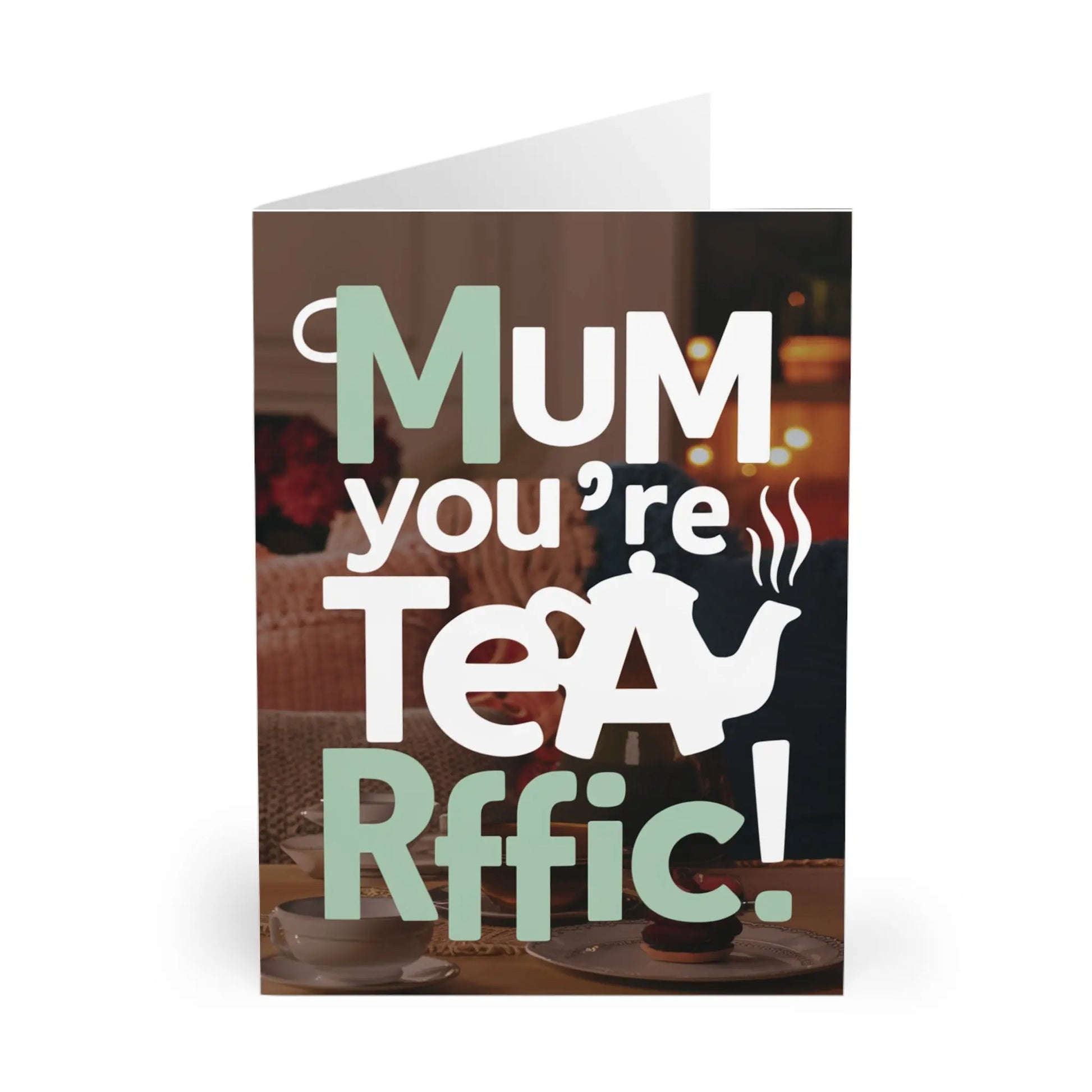 close up view of Mothers Day Card Mum You're Tea Riffic