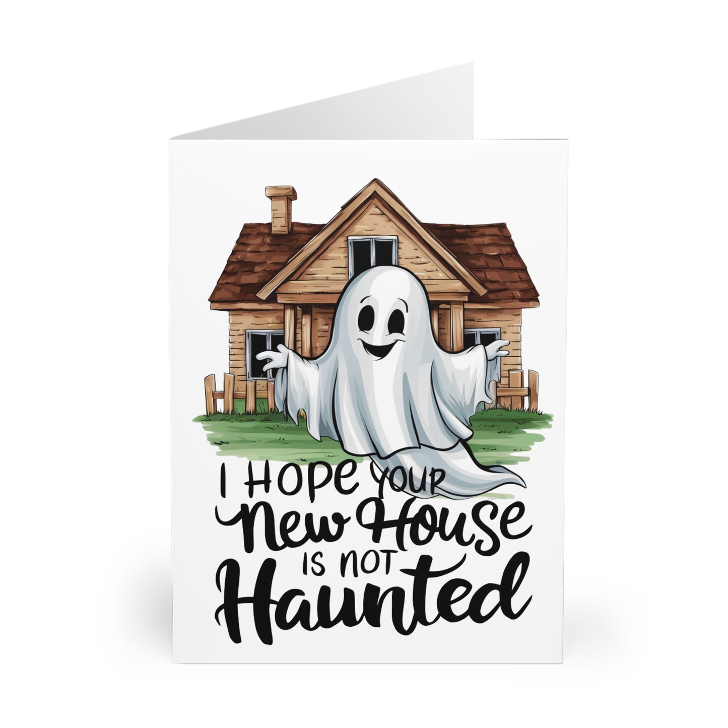 front of New Home Card I Hope Your New House Is Not Haunted