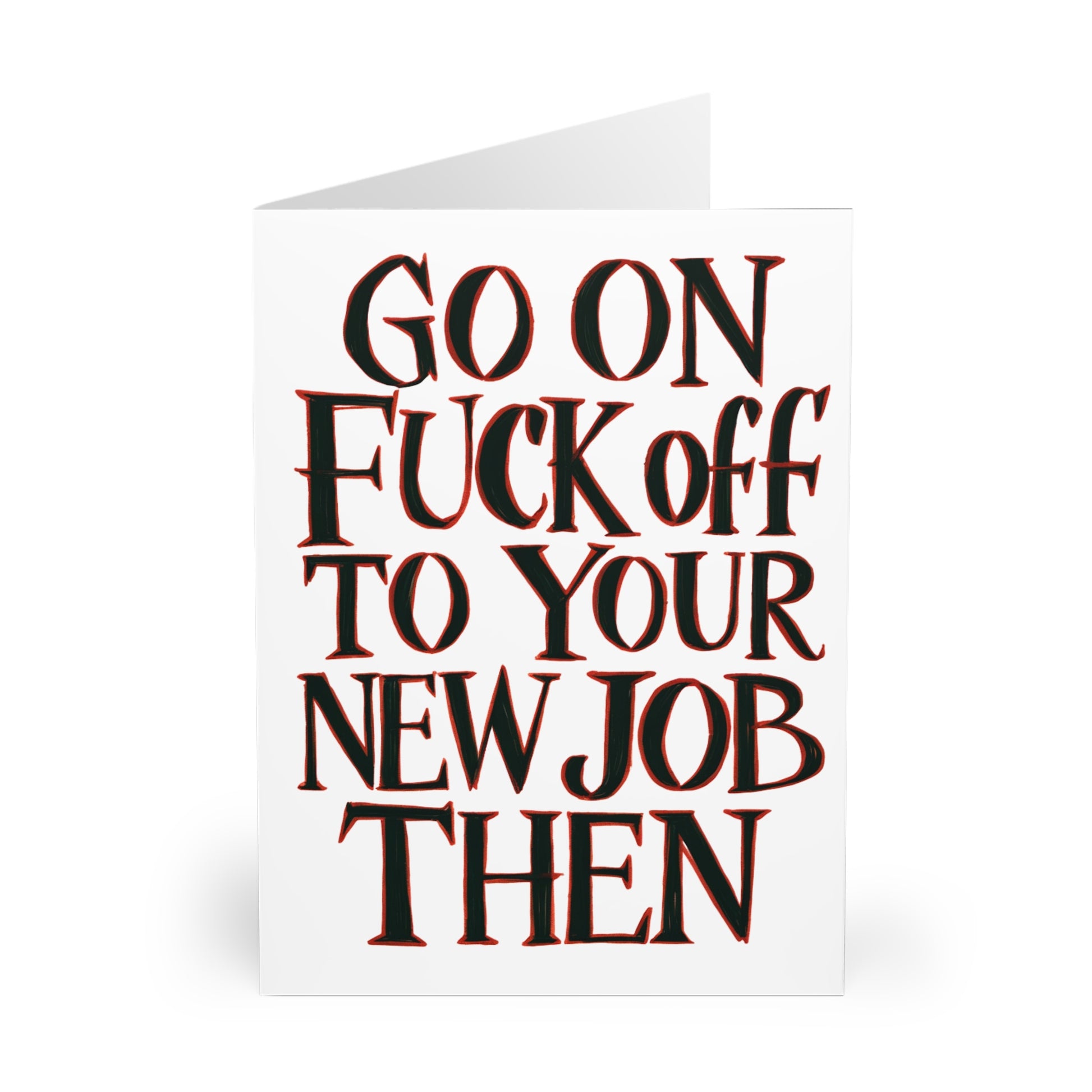 New Job Card Go On Fuck Off To Your New Job Then