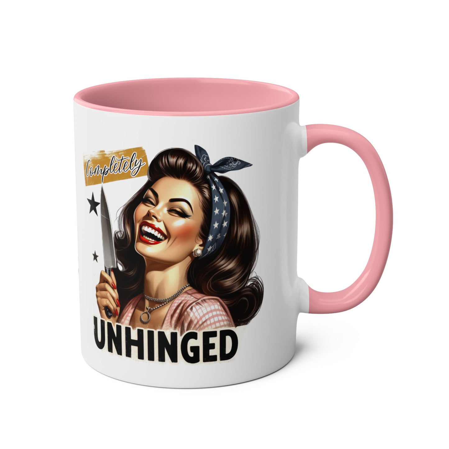 Right Personalised completely Unhinged Woman Pink Mug