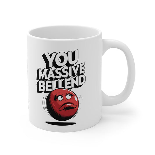 Personalised Funny Mug You Massive Bellend right