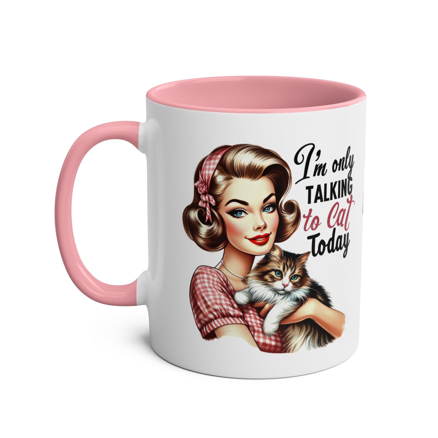 Left Personalised Pink Mug I'm Only Talking To My Cat Today