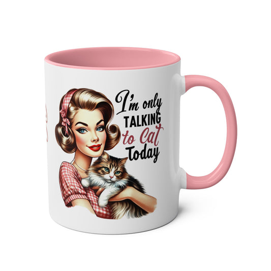 Right Personalised Pink Mug I'm Only Talking To My Cat Today