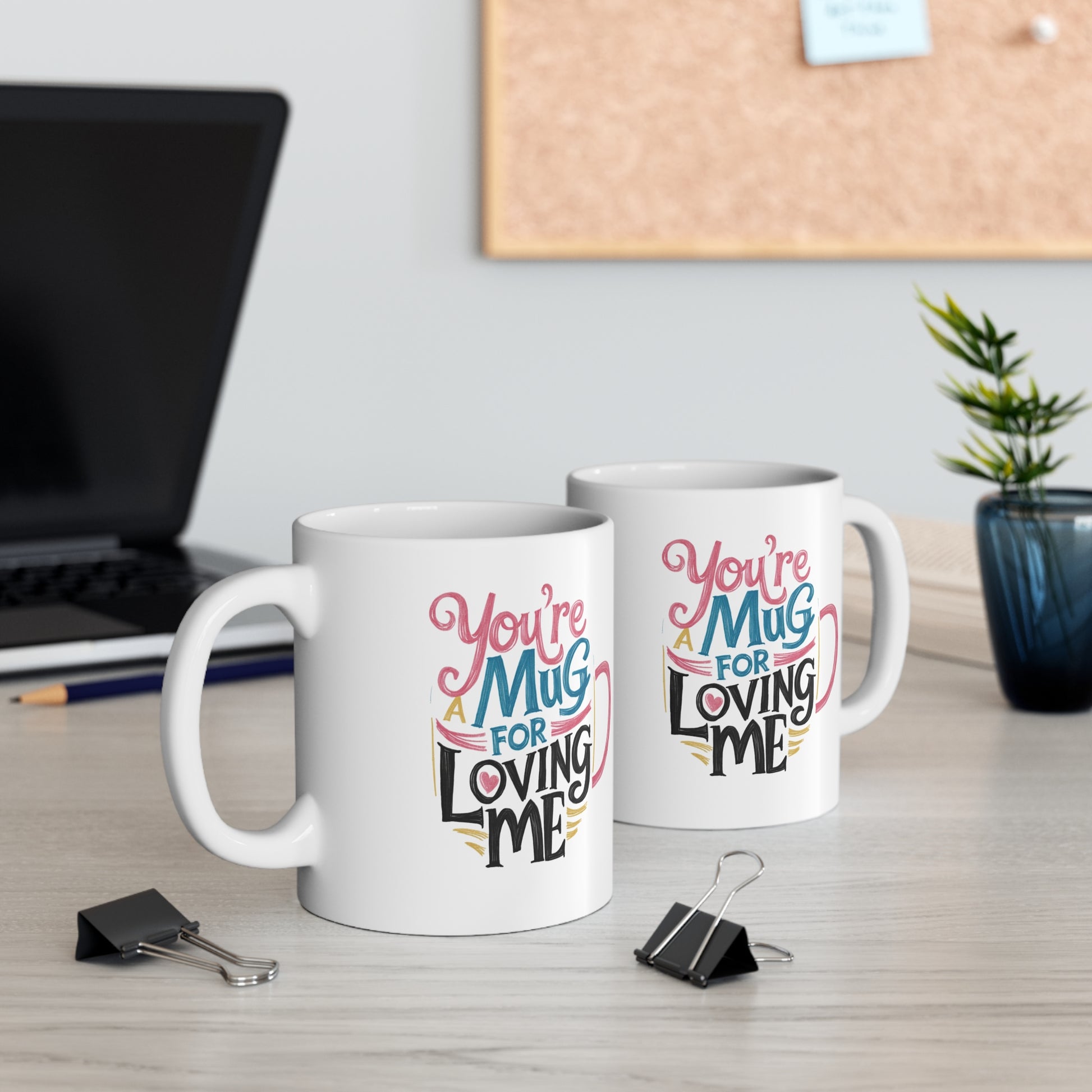 context Personalised Valentines Day Gift Mug You're A Mug For Loving Me