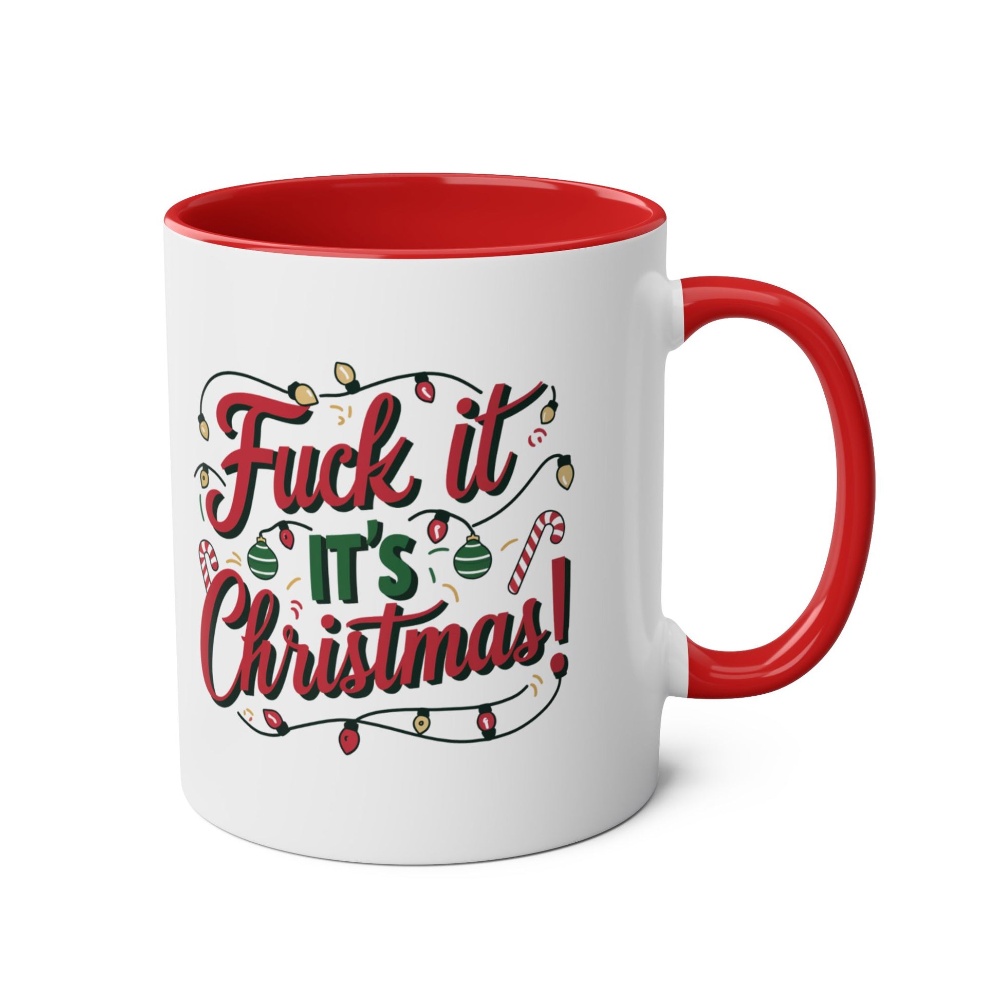 Right Fuck It It's Christmas Funny Rude Christmas Mug
